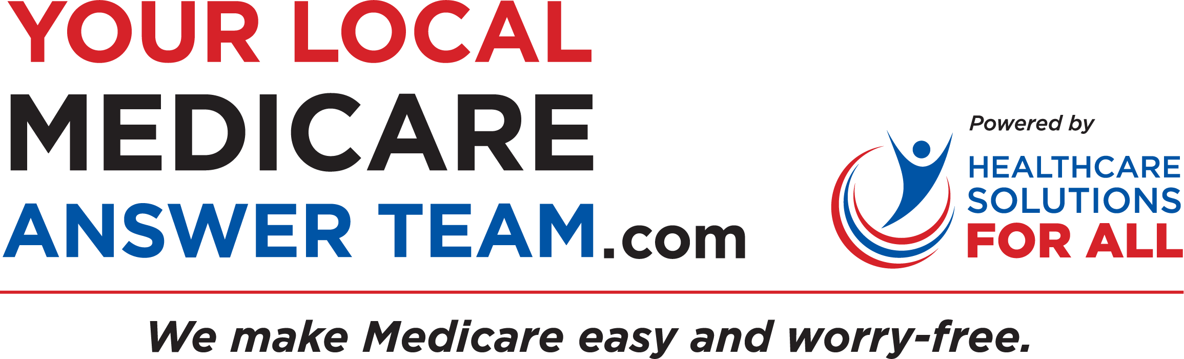 Your Local Medicare Answer Team - We make Medicare easy and worry-free